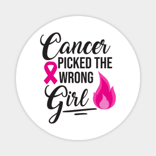 Cancer Pick The Wrong Girl Magnet